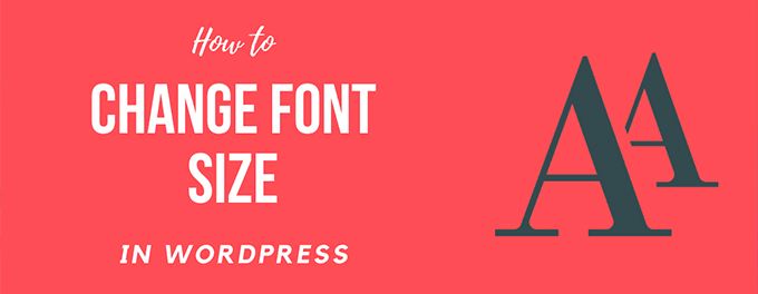How to change font size in Wordpress How to change font size in Wordpress