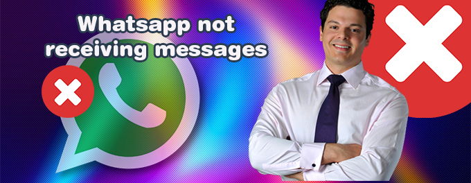 My Whatsapp is not receiving messages [2025]