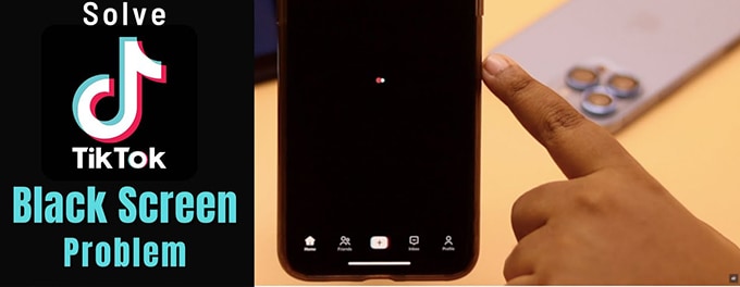 Solving TikTok’s Black Screen Problem