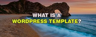 What is a WordPress Template? [2025]