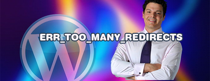 WordPress ERR_TOO_MANY_REDIRECTS [2025]