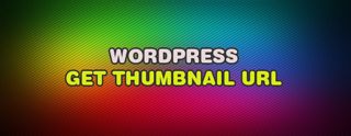 WordPress get thumbnail URL [2025]
